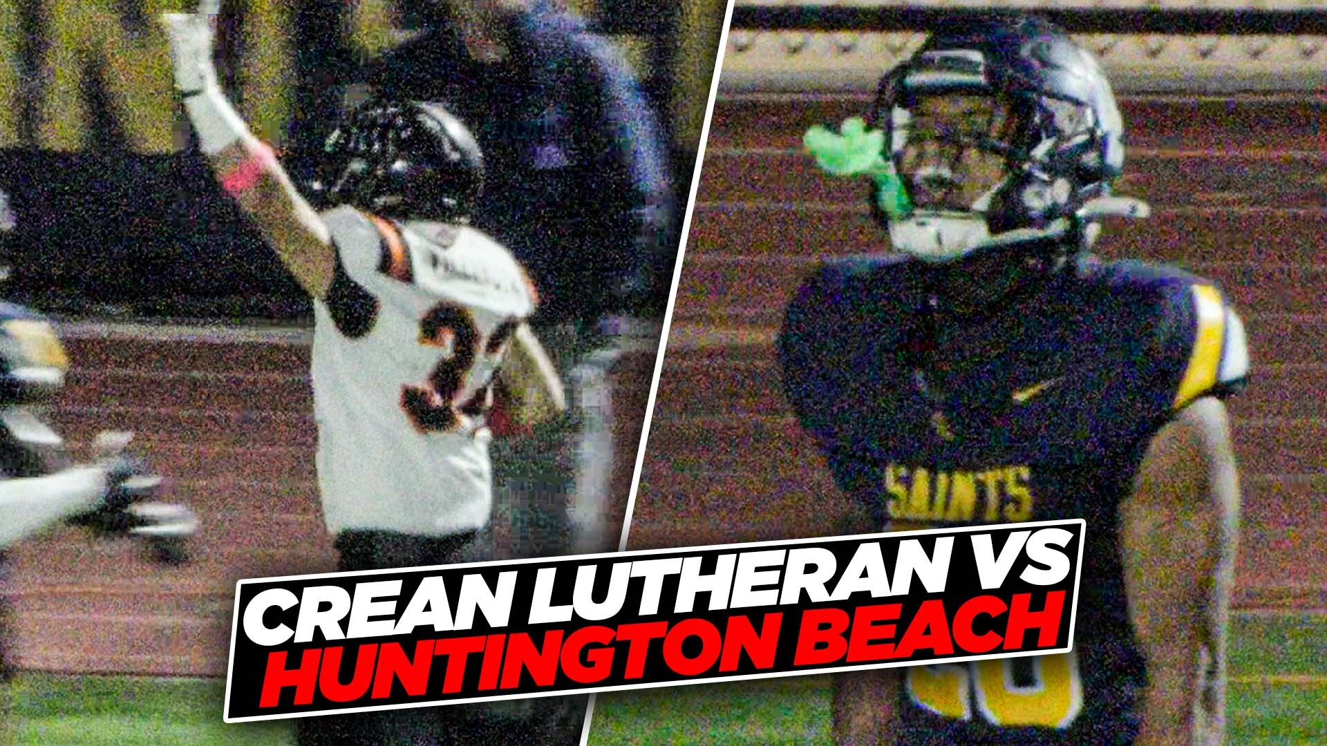 Game Of The Year? Crean Lutheran Overcomes 21 Point First Half Deficit vs Huntington Beach